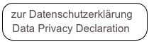 zur Datenschutzerklärung
  Data Privacy Declaration